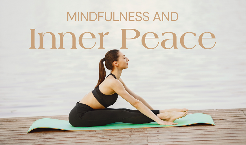 Cultivate Mindfulness and Inner Peace Through Yoga